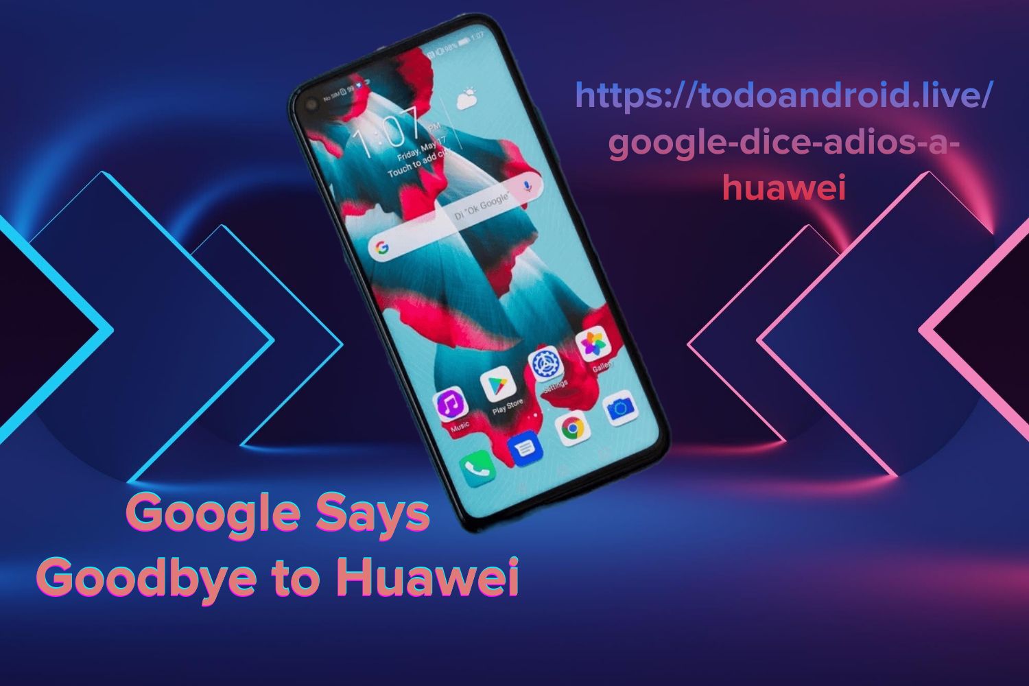 Google Says Goodbye to Huawei: What It Means for the Future